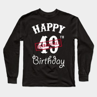 Happy 49th Quarantined Birthday Long Sleeve T-Shirt